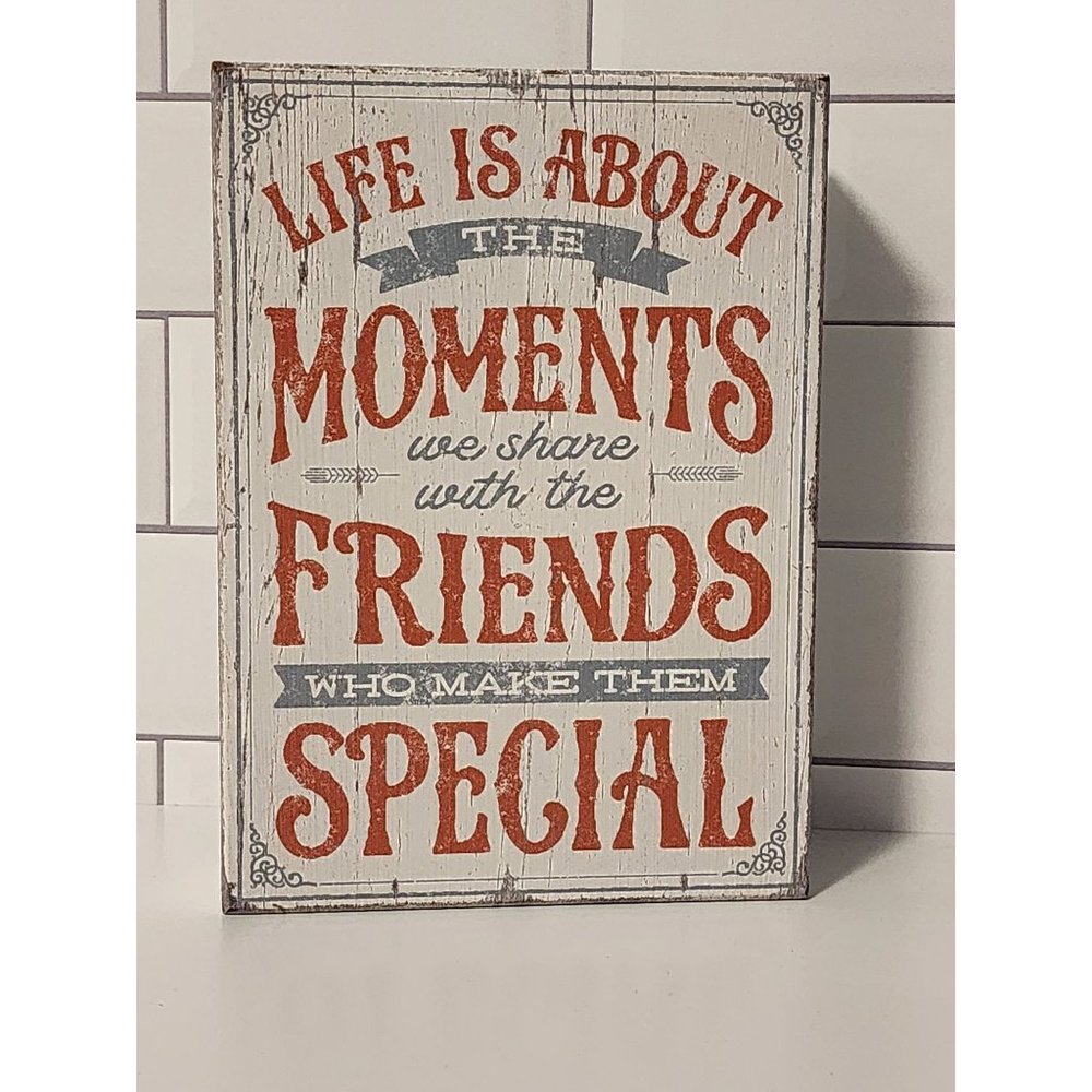 Life is about the moments we share with friends wooden sign quotes